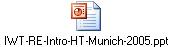 IWT-RE-Intro-HT-Munich-2005.ppt