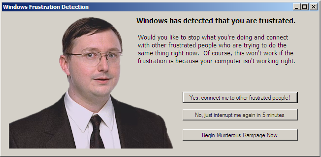 Picture of John Hodgman, the PC guy from the Mac ads, in a dialog box asking if I would like to be connected to other frustrated people