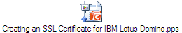 Creating an SSL Certificate for IBM Lotus Domino.pps