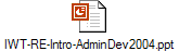 IWT-RE-Intro-AdminDev2004.ppt